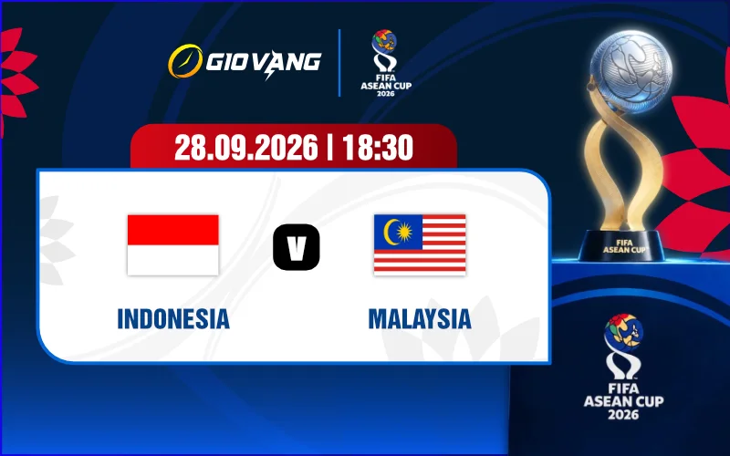 Soi kèo Indonesia vs Malaysia 18h30 ngày 28/9/2026 – FIFA ASEAN Cup
