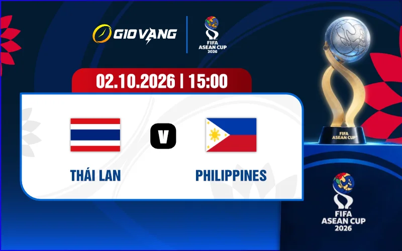 Soi kèo Thái Lan vs Philippines 16h00 ngày 02/10/2026 – FIFA ASEAN Cup